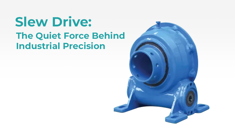Slew Drive_The Quiet Force Behind Industrial Precision